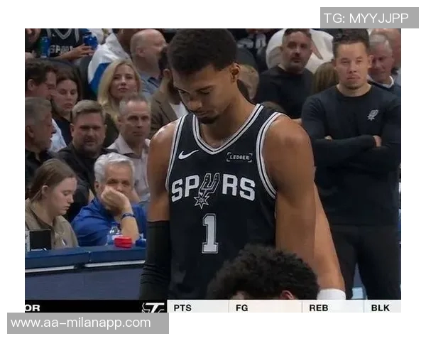 文班亚马半场表现惊艳9中7砍下22分8篮板1盖帽誓言不输兄弟们的决心